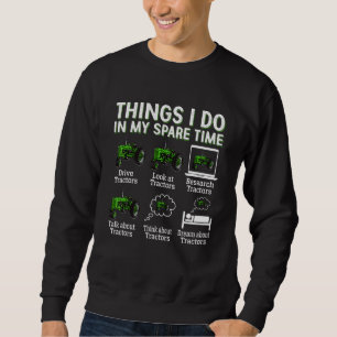 Traktoren 6 Dinge, die ich in meiner Freizeit mac Sweatshirt