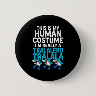 Tralalero Tralala Human Costume Funny Meme Hallowe Button