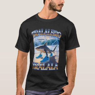 Tralalero Tralala Lustiger Hai-Meme Bootleg Italie T-Shirt