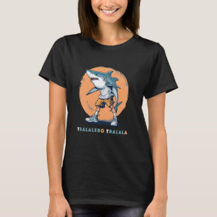 Tralalero Tralala Meme T-Shirt Funny Shark Zitat I