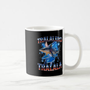 Tralalero Tralala Tralero Tralala Shark Meme B Kaffeetasse