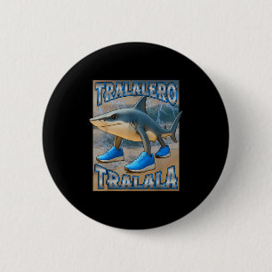 Tralalero Tralalala Italia Brainrot Meme Birthday  Button