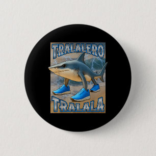 Tralalero Tralalala Italia Brainrot Meme Birthday Button