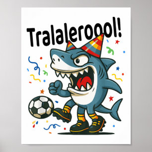 Tralalero Tralalala Italienisch Brainrot Fußball G Poster