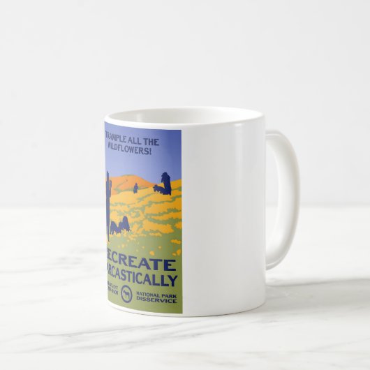 Trample die Wildblumen! - Sarcastisch wiederherste Kaffeetasse (VorderseiteRechts)