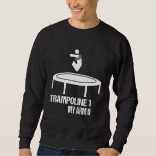 Trampolin 1 Arm 0 Sprung Gymnastik Trampolinist Sp Sweatshirt