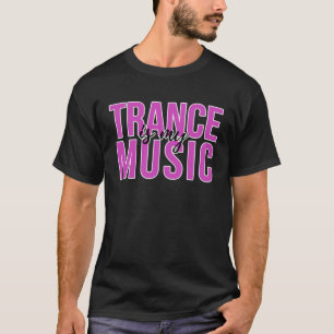 Trance ist meine Trance T-Shirt