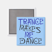 Trance macht mich zum Tanz Magnet (Vorderseite/Rückseite)