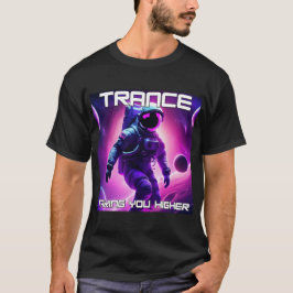 Trance Music - mit einem höheren Astronautendesign T-Shirt