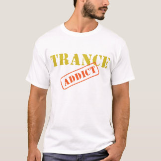 Trance-Süchtig-T - Shirt