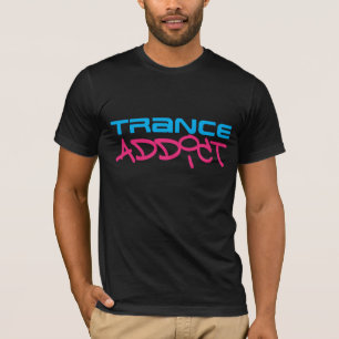 Trance-Süchtiger T-Shirt