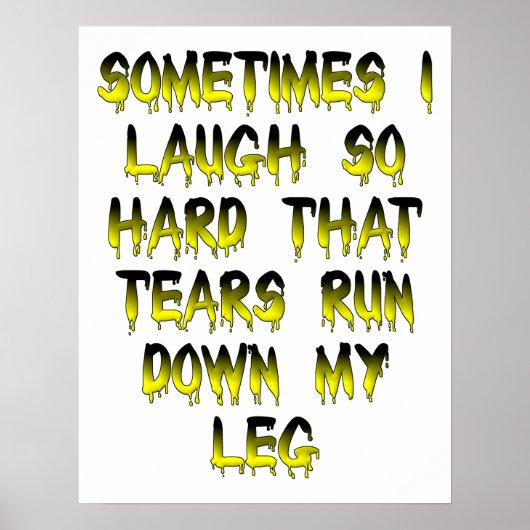 Träne mein leg Funny Poster herunter (Vorne)