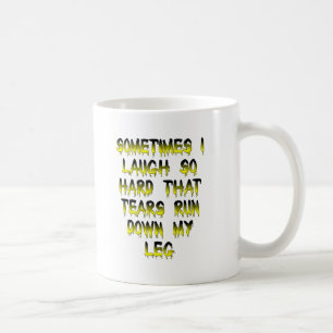 Träne meinen leg Funny Mug runter Kaffeetasse
