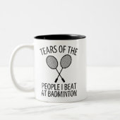 Tränen der Leute, die ich bei Badminton Funny schl Zweifarbige Tasse (Links)