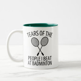 Tränen der Leute, die ich bei Badminton Funny schl Zweifarbige Tasse