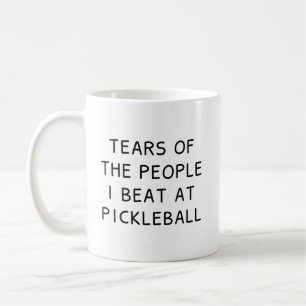 Tränen der Leute, die ich bei Pickleball besiegt h Kaffeetasse