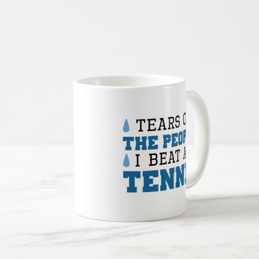 Tränen der Leute, die ich bei Tennis trage Kaffeetasse (VorderseiteRechts)