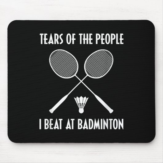 Tränen der Leute, die ich beim Badminton-Shuttle-S Mousepad (Vorne)