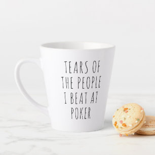 Tränen der Leute, die ich beim Poker besiegt habe Milchtasse