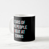 Tränen der Leute, die ich beim Tennis geschlagen h Kaffeetasse (Vorderseite Links)