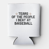 Tränen der Leute, die ich im Baseball-Funny schlag Dosenkühler (Vorderseite)