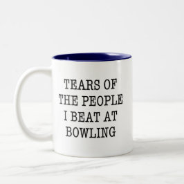 Tränen der Leute, die ich im Bowling Funny trage Zweifarbige Tasse