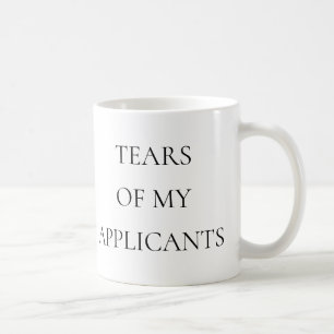Tränen meiner Bewerber, die sich lustig machen Kaffeetasse