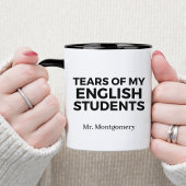 Tränen meiner Englisch-Schüler Funny English Teach Tasse