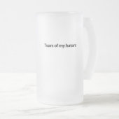 Tränen meiner Hasser Mattglas Bierglas (VorderseiteRechts)