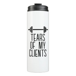 Tränen meiner Kunden Personal Trainer Geschenkstei Thermosbecher