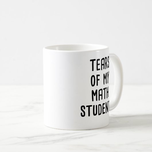 Tränen meiner Mathematikstudenten, witzige Mathema Kaffeetasse (VorderseiteRechts)