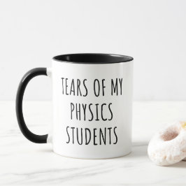 Tränen meiner Physikstudenten Witzelehrer Tasse
