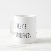 Tränen meiner Schüler Funny Gift Teacher Teaching Kaffeetasse (Vorderseite Links)