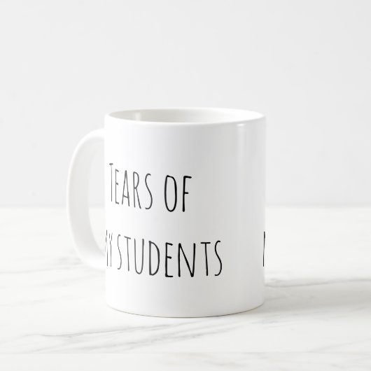 Tränen meiner Schüler Funny Gift Teacher Teaching Kaffeetasse (Vorderseite Links)