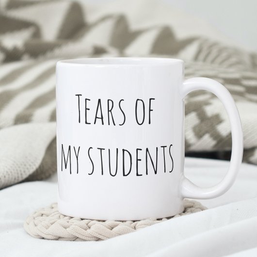 Tränen meiner Schüler Funny Gift Teacher Teaching Kaffeetasse