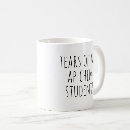 Tränen meiner Schüler Funny Teacher Appreciation Kaffeetasse (VorderseiteRechts)