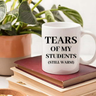 Tränen Meiner Schüler Lustige Lehrerzitate Kaffeetasse