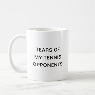 Tränen meiner Tennis-Gegner Typografie Kaffeezuber Kaffeetasse