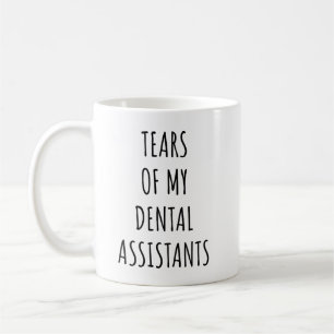 Tränen meiner zahnärztlichen Assistenten Lustiger Kaffeetasse