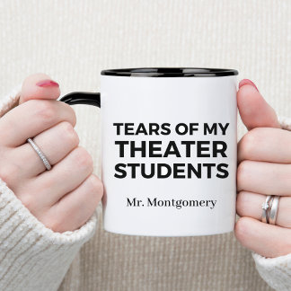 Tränen meines Theaters SchülerInnen Funny Teacher Tasse