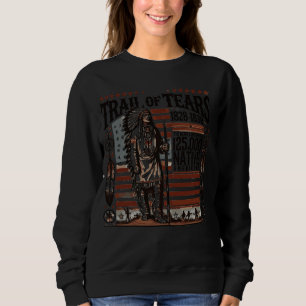 Tränenspur Die tödliche Reise der nativen amerikan Sweatshirt