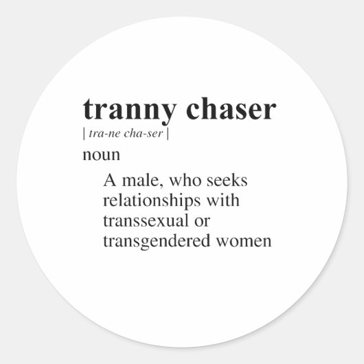 TRANNY CHASER RUNDER AUFKLEBER (Vorderseite)