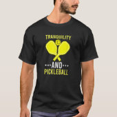 Tranquility and Pickleball Fun Dink T-Shirt (Vorderseite)