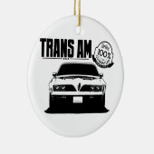 Trans Am Thrills Guaranteed Keramik Ornament (Rechts)