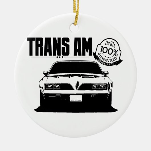 Trans Am Thrills Guaranteed Keramik Ornament (Vorne)
