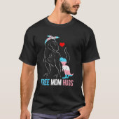 Trans Freie Mama Hugs Dinosaur Rex Mama Transgende T-Shirt (Vorderseite)