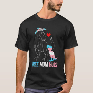 Trans Freie Mama Hugs Dinosaur Rex Mama Transgende T-Shirt
