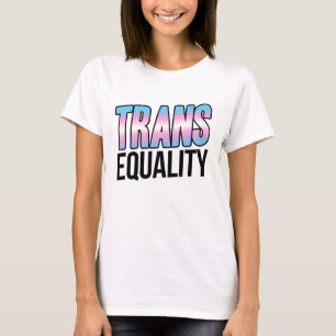 Trans-Gleichberechtigung T-Shirt