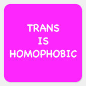 TRANS IS HOMOPHOBIC QUADRATISCHER AUFKLEBER (Vorderseite)