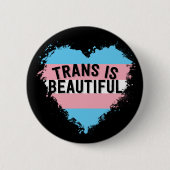 Trans ist ein wunderschönes LGBT Transgender Button (Vorderseite)